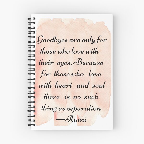 Item preview, Goodbyes are only for those who love with their eyes - Rumi quotes  designed and sold by Quoteology101.