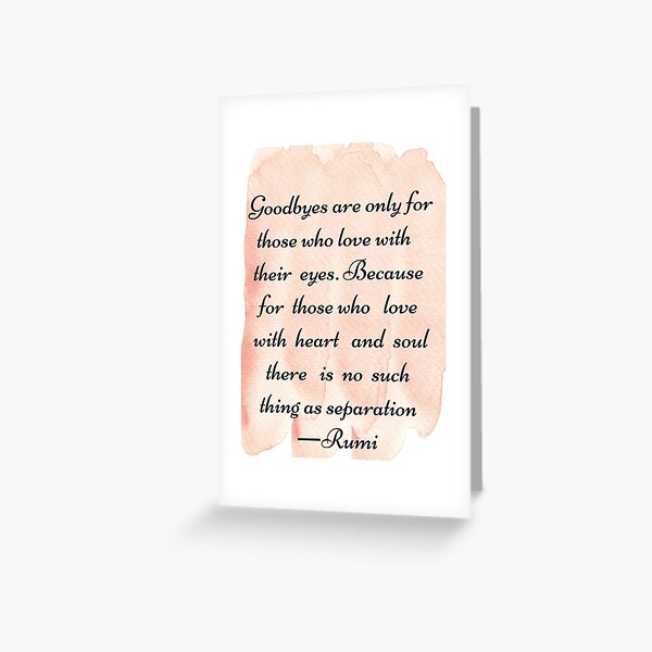 Item preview, Goodbyes are only for those who love with their eyes - Rumi quotes  designed and sold by Quoteology101.