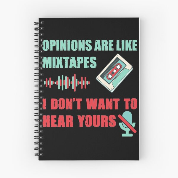 Item preview, Opinions are like mixtapes. I don't want to hear yours designed and sold by SidTastic .
