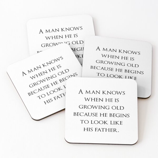 Item preview, A man knows when he is growing old because he begins to look like his father. Quotes store designed and sold by QuotesStore-2.