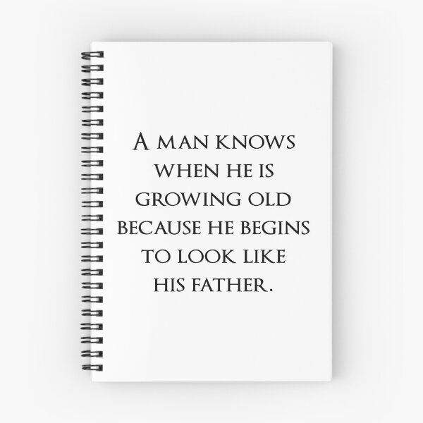 Item preview, A man knows when he is growing old because he begins to look like his father. Quotes store designed and sold by QuotesStore-2.