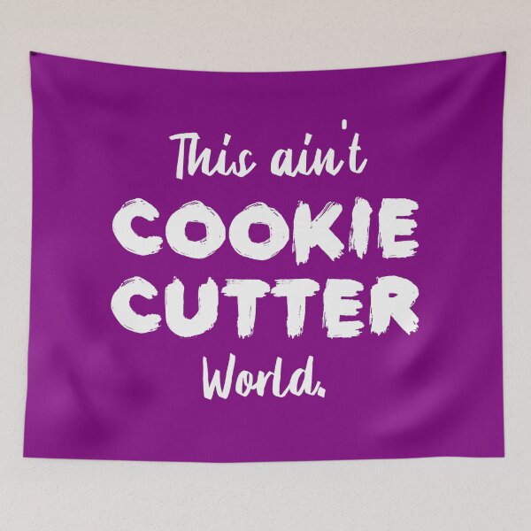 Item preview, This ain't Cookie Cutter World | Life | Quotes | Purple designed and sold by Wintre2.
