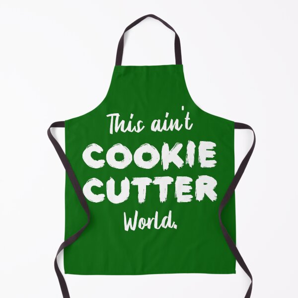 Item preview, This ain't Cookie Cutter World | Life | Quotes | Green designed and sold by Wintre2.