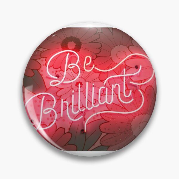 Item preview, Be Brilliant - Red Neon Text With Flowers Background designed and sold by cypher33.