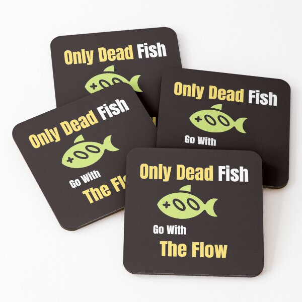 Item preview, Only Dead Fish Go with the Flow designed and sold by ABcreating.