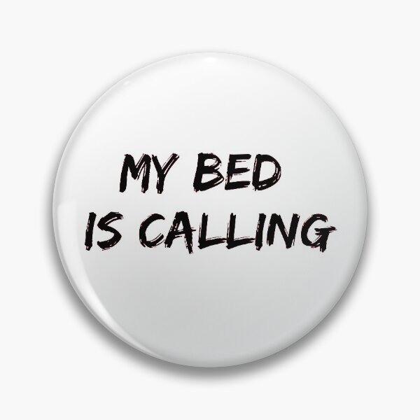 Item preview, My bed is calling me, let's relax. designed and sold by felric.