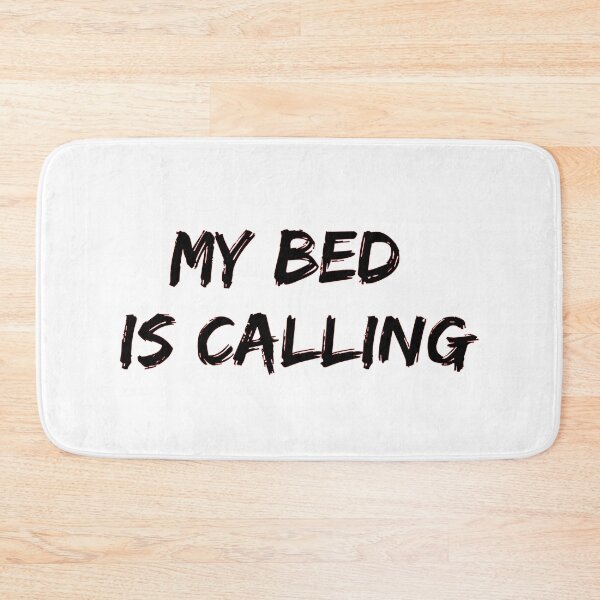 Item preview, My bed is calling me, let's relax. designed and sold by felric.