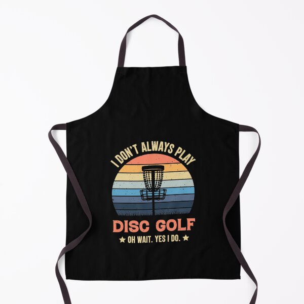 Item preview, I Don't Always Play Disc Golf Oh Wait Yes I Do Retro Vintage designed and sold by RedQuality.