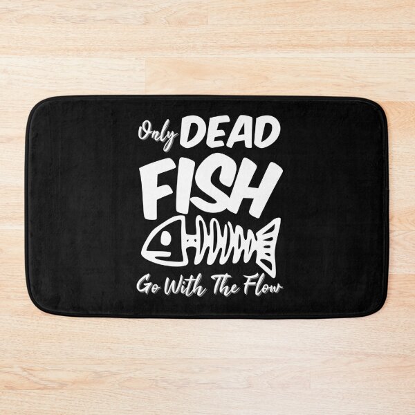 Item preview, Only Dead Fish Go With the Flow Motivational Quote designed and sold by DesignsVault.