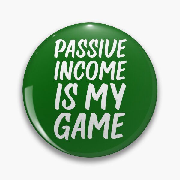 Item preview, Passive Income is My Game | Money | Life Goals | Quotes | Green designed and sold by Wintre2.