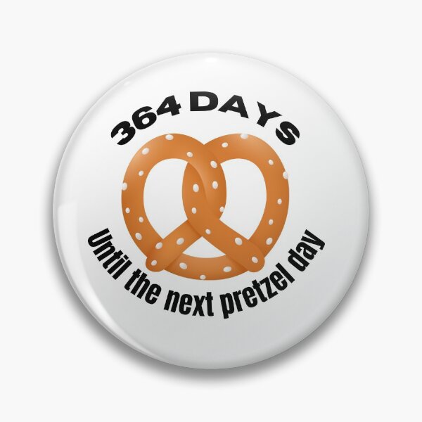 Item preview, 364 Days until the next pretzel day designed and sold by tayloelectro.