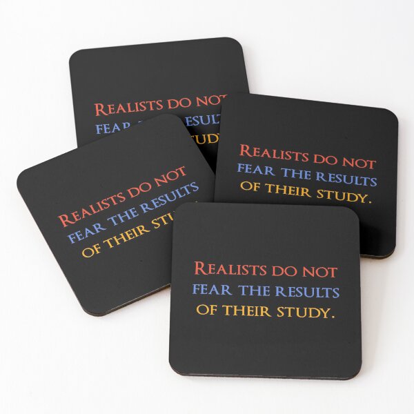 Item preview, Realists do not fear the results of their study. Quotes store designed and sold by QuotesStore-2.