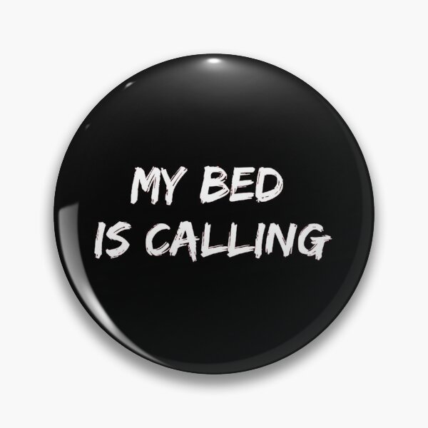Item preview, My bed is calling me, let's relax. designed and sold by felric.