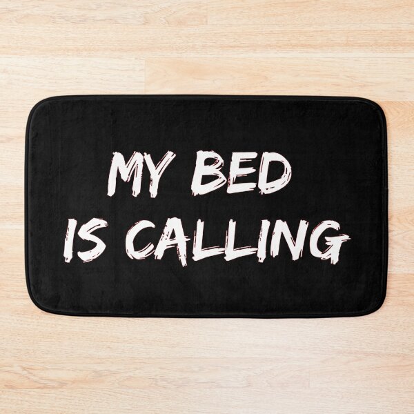 Item preview, My bed is calling me, let's relax. designed and sold by felric.