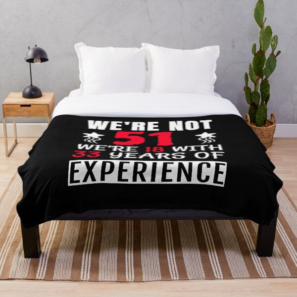 Item preview, We're Not 51 We're 18 With 33 Years Of Experience designed and sold by fouadwin.