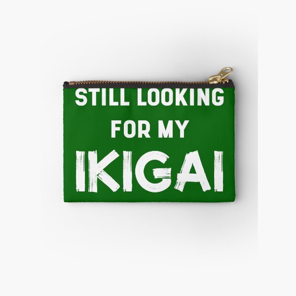 Item preview, Still Looking For My IKIGAI | Life | Quotes | Green designed and sold by Wintre2.
