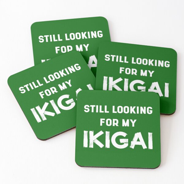 Item preview, Still Looking For My IKIGAI | Life | Quotes | Green designed and sold by Wintre2.