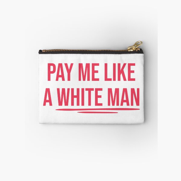 Item preview, Pay Me Like A White Man designed and sold by RE PIXEL.