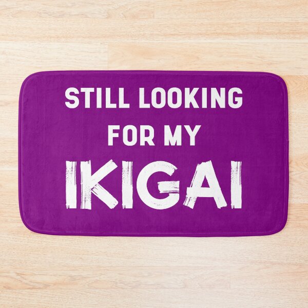 Item preview, Still Looking For My IKIGAI | Life | Quotes | Purple designed and sold by Wintre2.