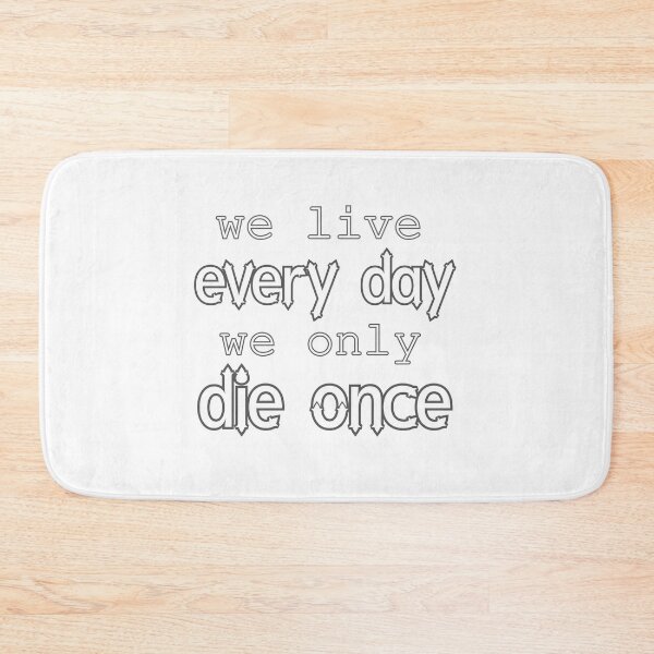 Item preview, we live every day we only die once great motivation speech  designed and sold by Havic  Tees.