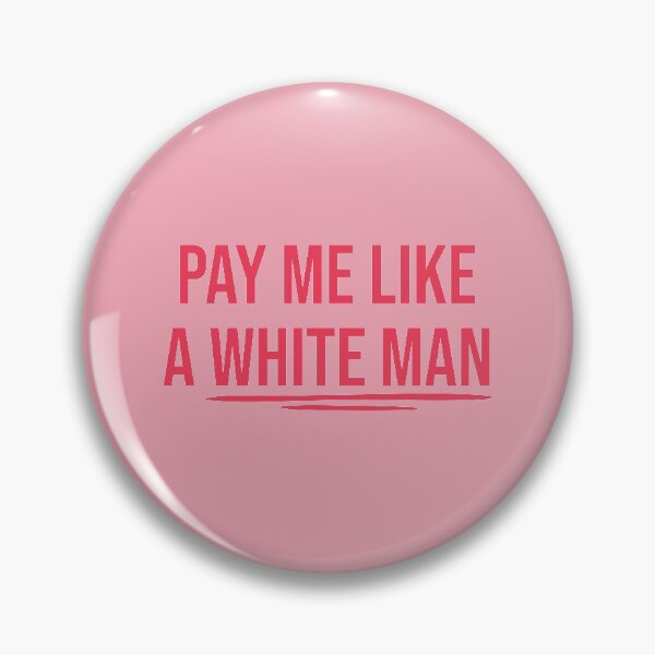 Item preview, Pay Me Like A White Man designed and sold by RE PIXEL.
