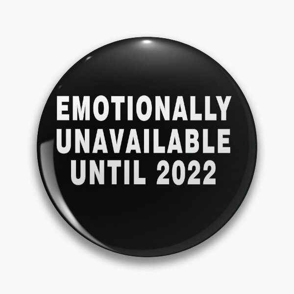 Item preview, Emotionally Unavailable Until 2022 designed and sold by LEGACY10.