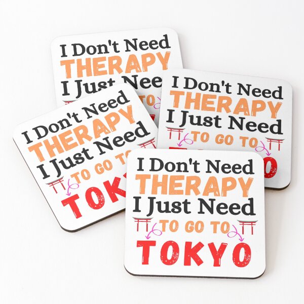 Item preview, I don't need therapy, i just need to go to tokyo designed and sold by ronaldsonou.