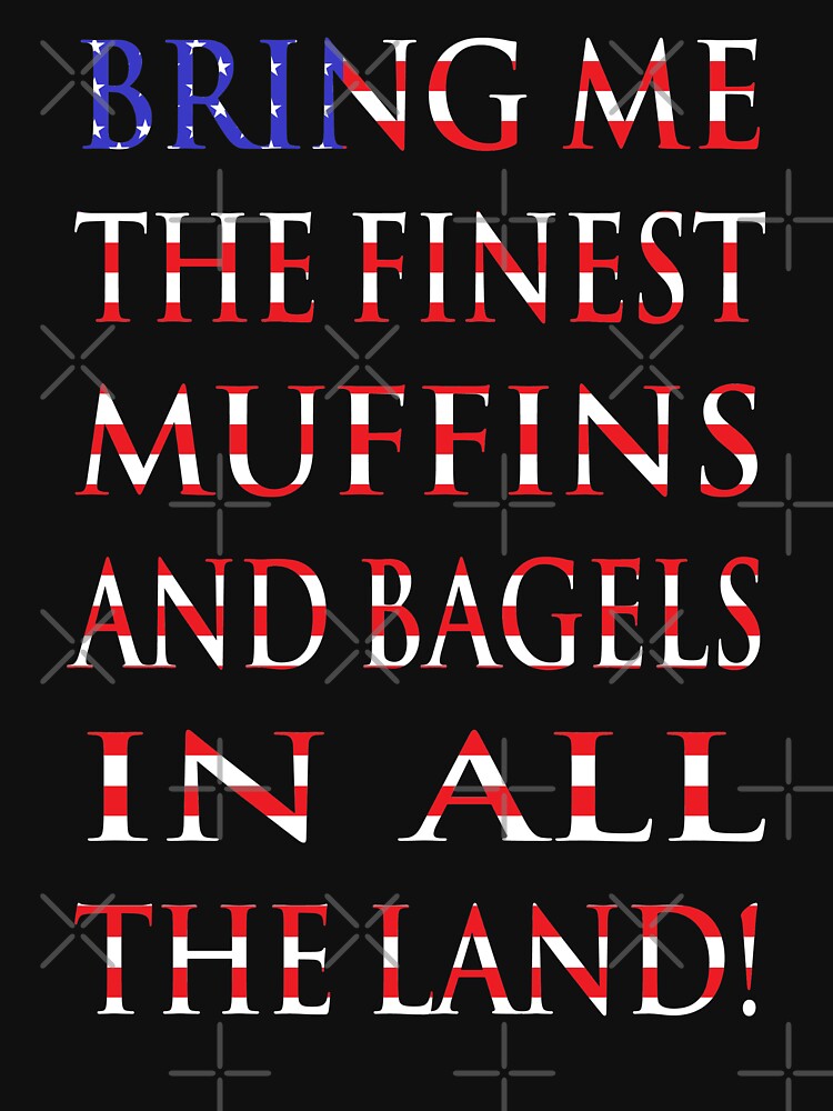 NDVH Bring me the finest muffins and bagels in all the land! by nikhorne