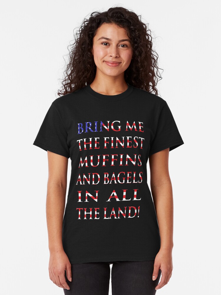 Alternate view of NDVH Bring me the finest muffins and bagels in all the land! Classic T-Shirt