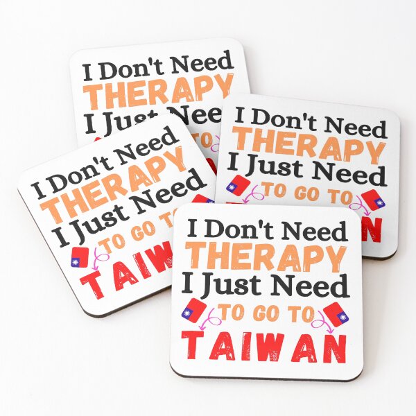 Item preview, I don't need therapy, i just need to go to taiwan designed and sold by ronaldsonou.