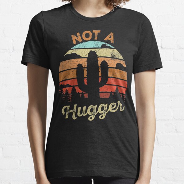 nope really not a hugger shirt