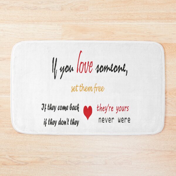 Item preview, Romance quote about Love : If  you love someone, set them free. If they come back they're yours; if they don't they never were. designed and sold by New hope Karnel.