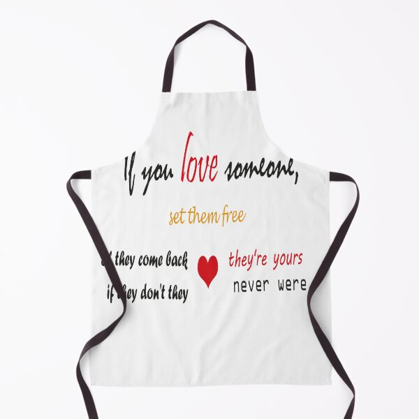 Item preview, Romance quote about Love : If you love someone, set them free. If they come back they're yours; if they don't they never were. designed and sold by New hope Karnel.