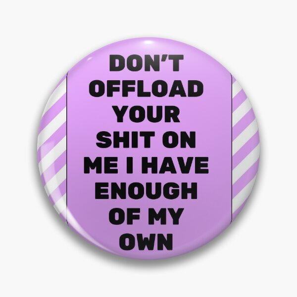 Item preview, Don't offload your shit to me designed and sold by TheRightHonMP.