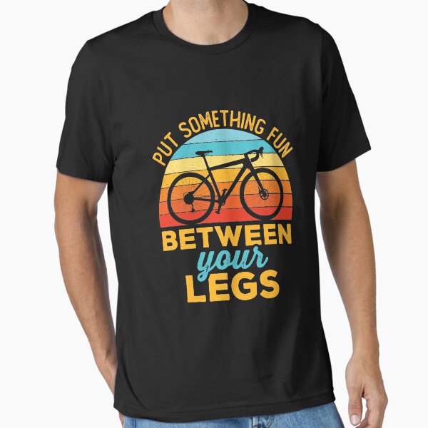 Item preview, Put Something Fun Between Your Legs Cycling Bicyclist designed and sold by jaygo.