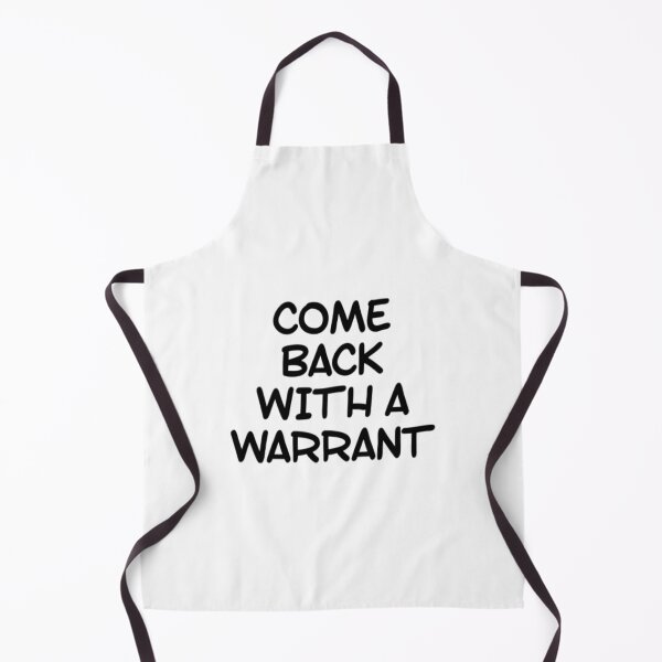 Item preview, Come Back With A Warrant designed and sold by Artistive.