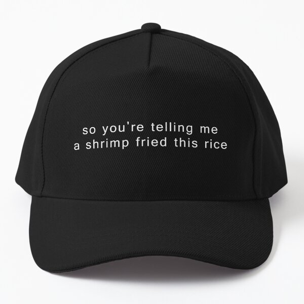 Item preview, So You're Telling Me A Shrimp Fried This Rice, Shrimp Fried Rice Gift designed and sold by Awesome Prints.