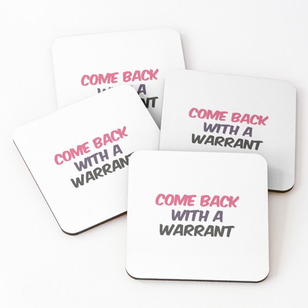 Item preview, Come Back With A Warrant designed and sold by Artistive.