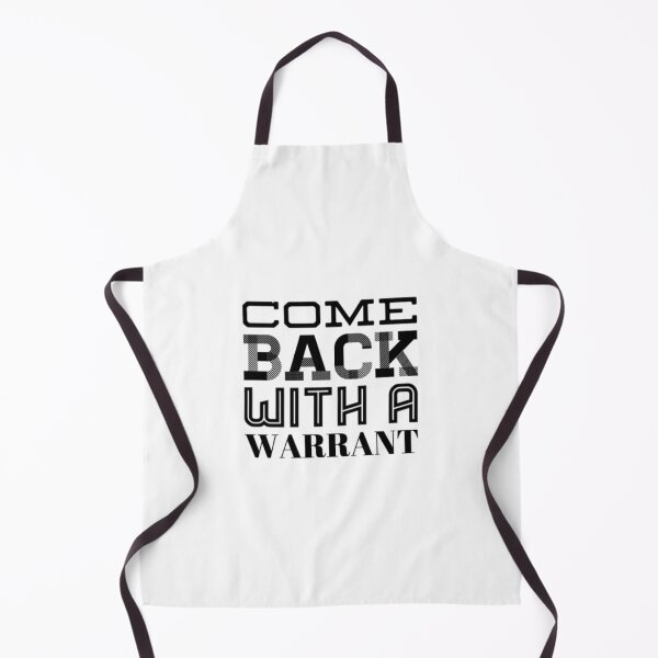 Item preview, Come Back With A Warrant designed and sold by Artistive.