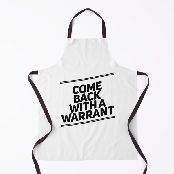 Item preview, Come Back With A Warrant designed and sold by Artistive.
