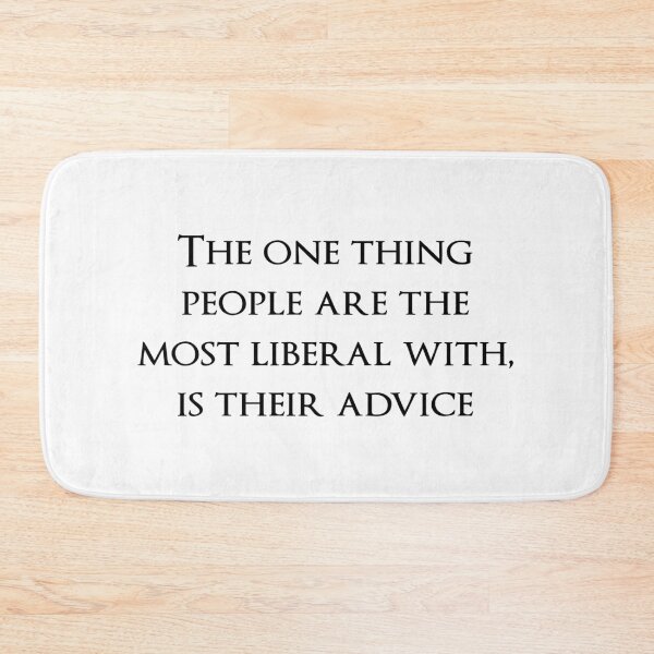 Item preview, The one thing people are the most liberal with, is their advice. Quotes store designed and sold by QuotesStore-2.