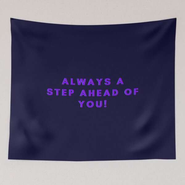 Item preview, Always a step ahead of YOU! designed and sold by Srishti Goswami.