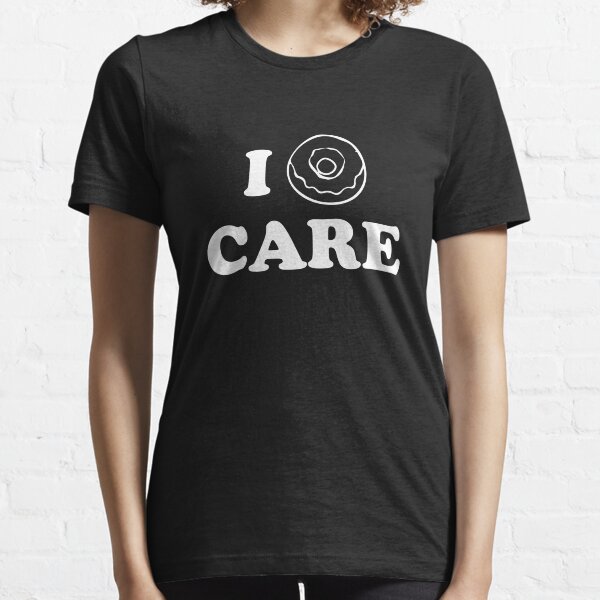 I Donut Care Essential T-Shirt