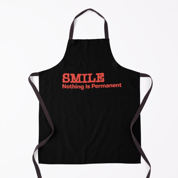 Item preview, Smile Nothing is Permanent designed and sold by OrangePyramid.