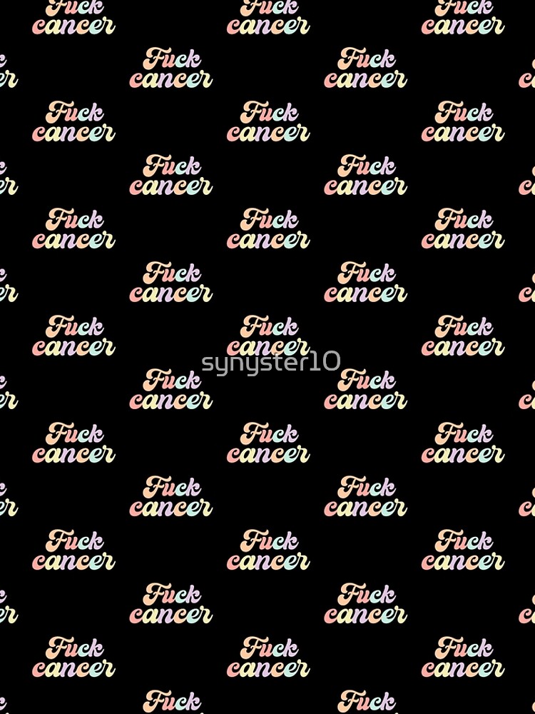 fuck cancer by synyster10