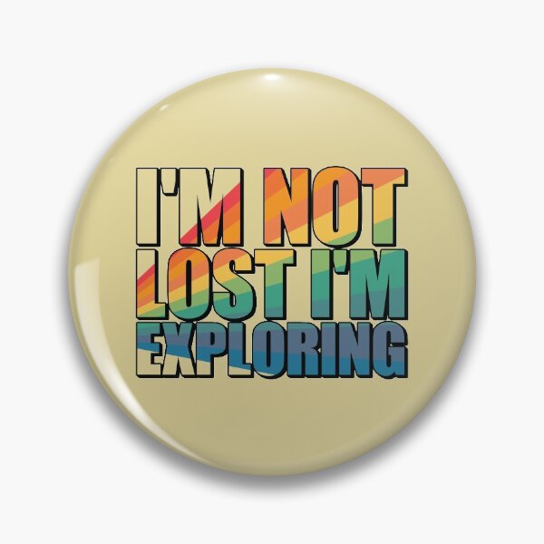 Item preview, I'm not lost I'm exploring designed and sold by SweetLog.