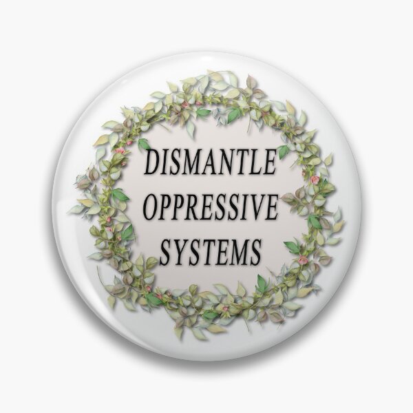 Item preview, Dismantle Oppressive Systems designed and sold by Pavnud.