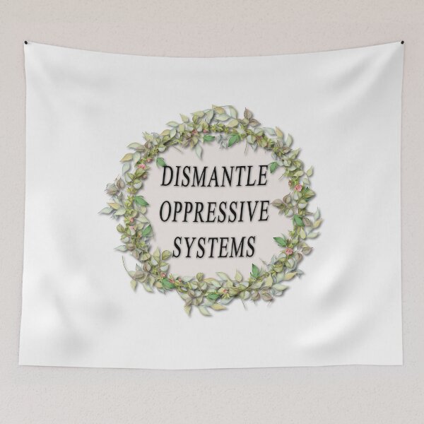 Item preview, Dismantle Oppressive Systems designed and sold by Pavnud.