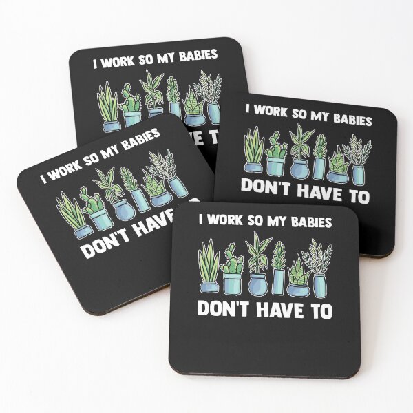 Item preview, I Work So My Babies Don't Have To Indoor Gardener designed and sold by Nessshirts.