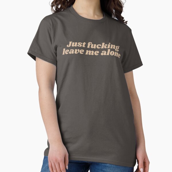 Item preview, Just fucking leave me alone|Happier than ever| Billie eilish  designed and sold by Lavannya.